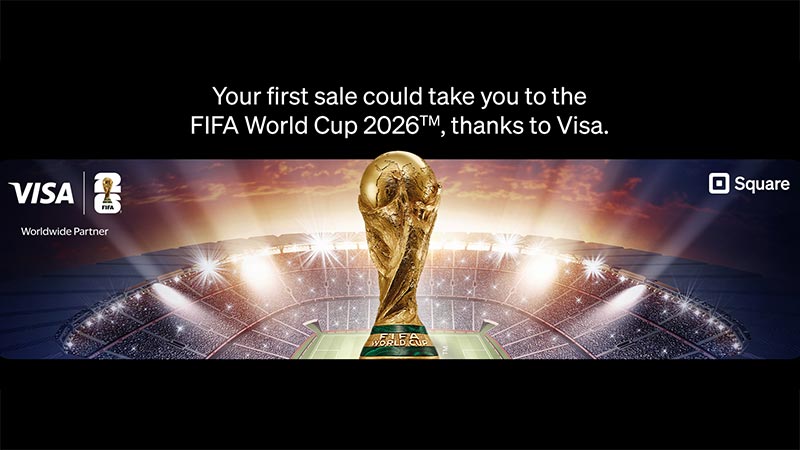 Your first sale could take you to the FIFA World Cup 2026™, thanks to Visa